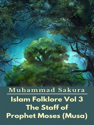 cover image of Islam Folklore Vol 3 the Staff of Prophet Moses (Musa)